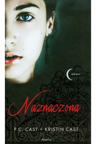 Naznaczona. Dom Nocy. Tom 1 - Kristin Cast, P. C. Cast