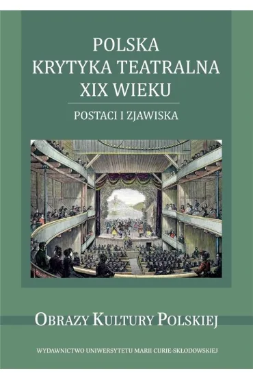 Polska krytyka teatralna XIX wieku - Monika Gabry�-S�awi�ska