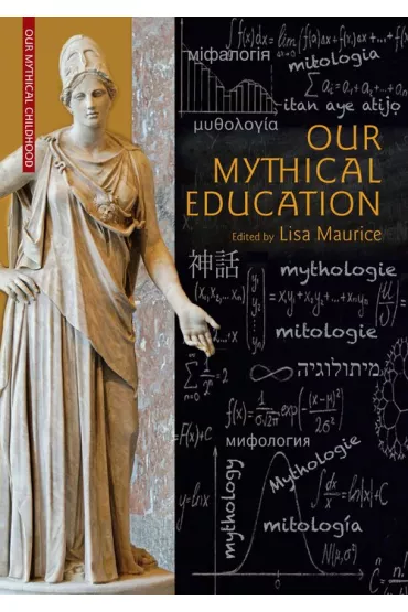 Our Mythical Education. - Lisa Maurice