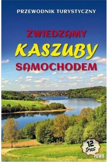 Zwiedzamy Kaszuby samochodem