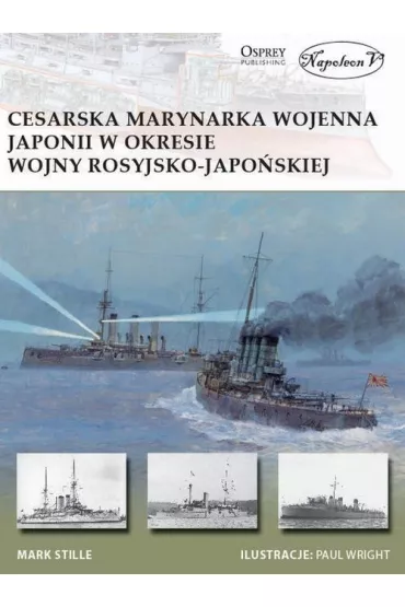 Cesarska marynarka wojenna Japonii w okresie wojny rosyjsko-japo�skiej - Mark Stille