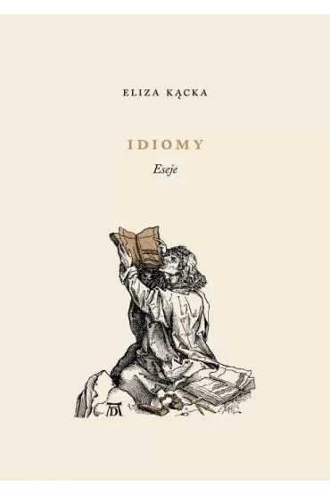 Idiomy Eseje - Eliza K�cka