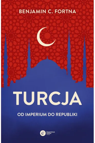 Turcja. Od imperium do republiki - Benjamin  Fortna