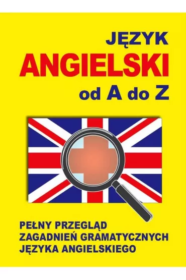 J�zyk angielski od A do Z. Pe�ny przegl�d zagadnie� gramatycznych j�zyka angielskiego - Jacek Gordon