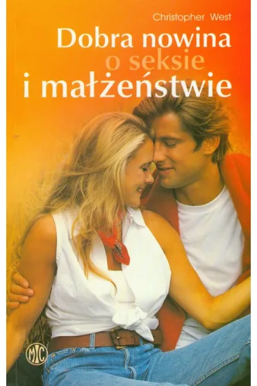 Dobra nowina o seksie i ma��e�stwie - Christopher West