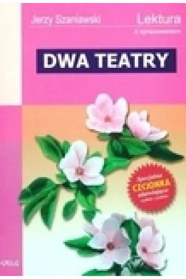 Dwa teatry z opracowaniem - Jerzy Szaniawski