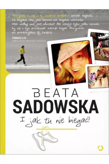 I jak tu nie biega�! - Beata Sadowska