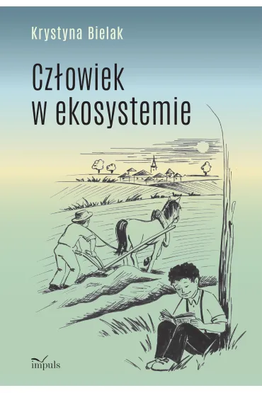 Cz�owiek w ekosystemie - Krystyna  Bielak