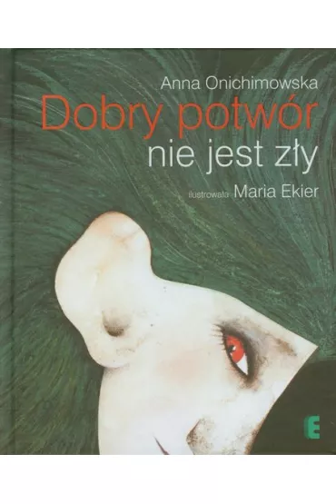 Dobry potw�r nie jest z�y - Anna Onichimowska