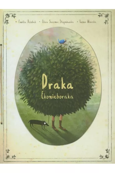 Draka ekonieboraka - Eliza Saroma-St�pniewska, Emilia Dziubak, Iwona Wierzba