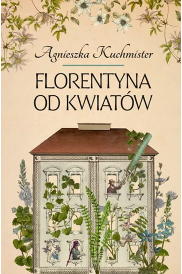 Florentyna od kwiat�w - Agnieszka Kuchmister