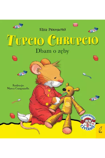 Tupcio Chrupcio. Dbam o z�by - Eliza Piotrowska