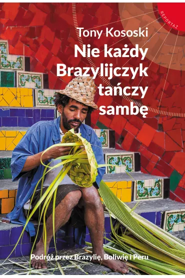 Nie ka�dy brazylijczyk ta�czy samb� - Tony Kososki