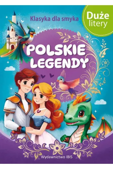 Polskie legendy. Klasyka dla smyka. Du�e Litery