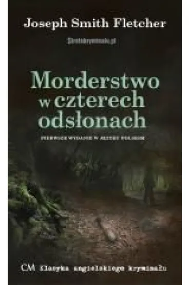 Morderstwo w czterech ods�onach - Joseph Smith Fletcher