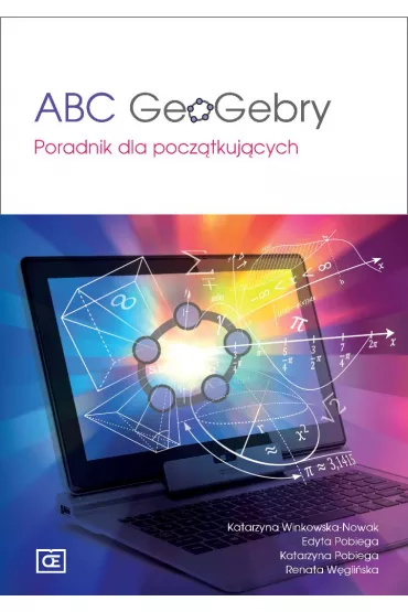ABC GeoGebry. Poradnik dla pocz�tkuj�cych - Katarzyna Winkowska-Nowak, Edyta Pobiega, Katarzyna Pobiega