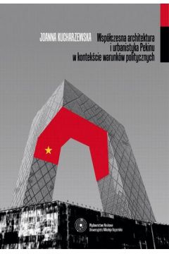 eBook Wspczesna architektura i urbanistyka Pekinu w kontekcie warunkw politycznych pdf
