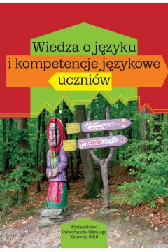 eBook Wiedza o jzyku i kompetencje jzykowe uczniw pdf