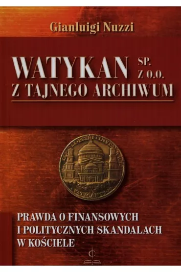 Watykan Sp. z o.o. Z tajnego archiwum - Gianluigi Nuzzi