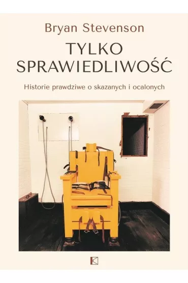 Tylko sprawiedliwo�� - Bryan  Stevenson