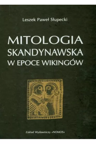 Mitologia skandynawska w epoce Wiking�w - Leszek Pawe� S�upecki