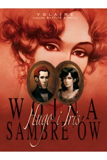 Plansze Europy Wojna Sambre'�w. Hugo i Iris - Bernard Yslaire