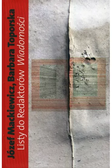 Listy do redaktor�w "Wiadomo�ci" - Barbara Toporska, J�zef Mackiewicz