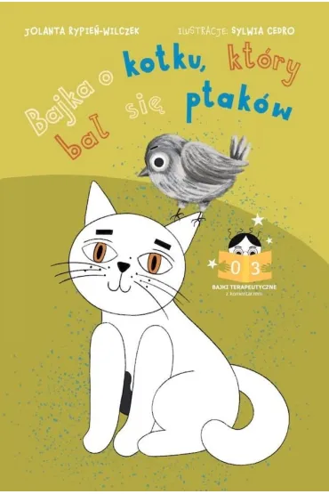 Bajka o kotku, kt�ry ba� si� ptak�w - Jolanta  Rypie�-Wilczek