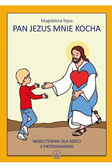 Pan Jezus mnie kocha. Modlitwenik dla dzieci z piktogramami - Magdalena K�pa