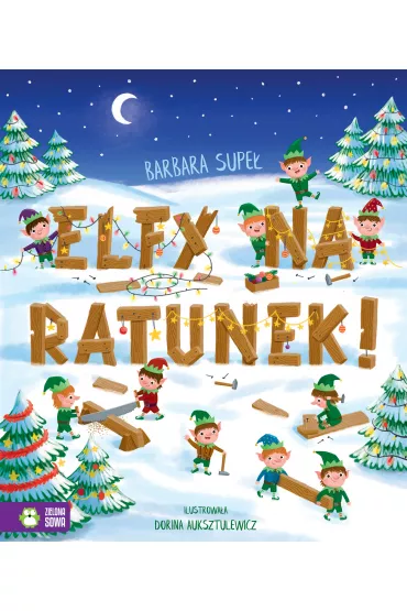 Elfy na ratunek! - Barbara Supe