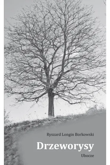 Drzeworysy. Ubocze - Ryszard Longin Borkowski