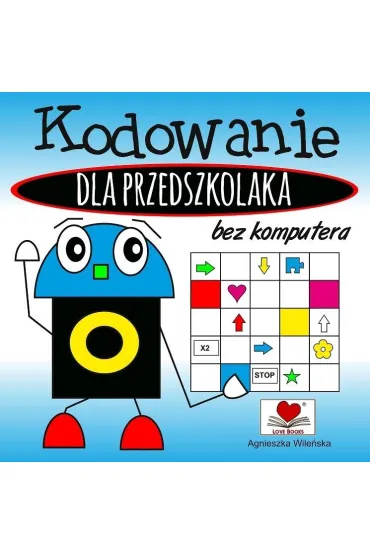 Kodowanie bez komputera dla przedszkolaka - Agnieszka Wile�ska