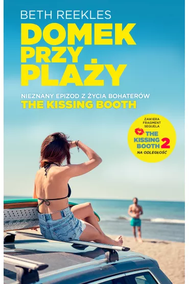 Domek na pla�y. The Kissing Booth. Tom 1.5 - Beth  Reekles