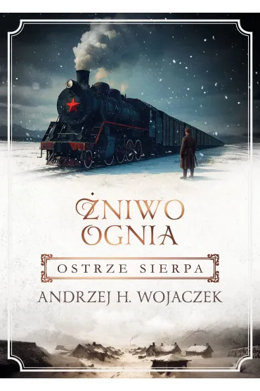 Ostrze sierpa. �niwo Ognia. Tom 2 - Andrzej H. Wojaczek