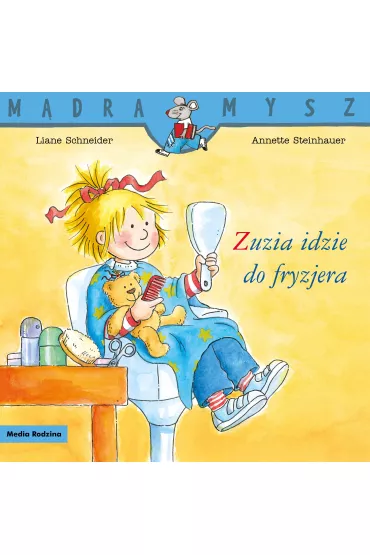 M�dra mysz - Zuzia. Zuzia idzie do fryzjera - Liane Schneider