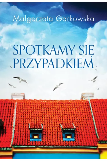 Spotkamy Si� Przypadkiem - Ma�gorzata Garkowska