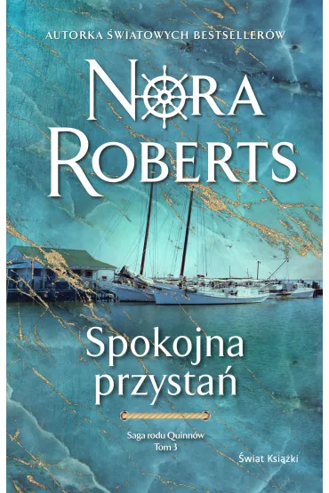 Saga rodu Quinn�w T.3 Spokojna przysta� - Nora Roberts
