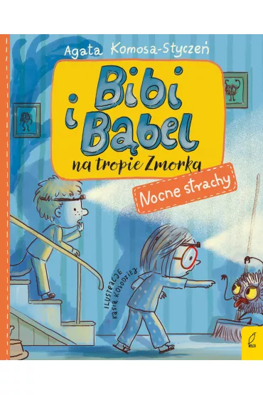 Bibi i B�bel na tropie Zmorka. Nocne strachy - Agata  Komosa-Stycze�