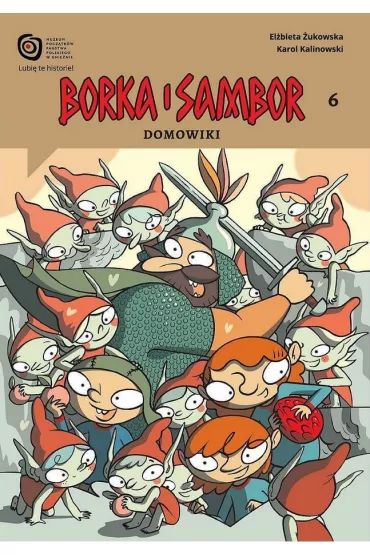 Domowiki. Borka i Sambor. Tom 6 - El�bieta �ukowska, Karol  Il Kalinowski