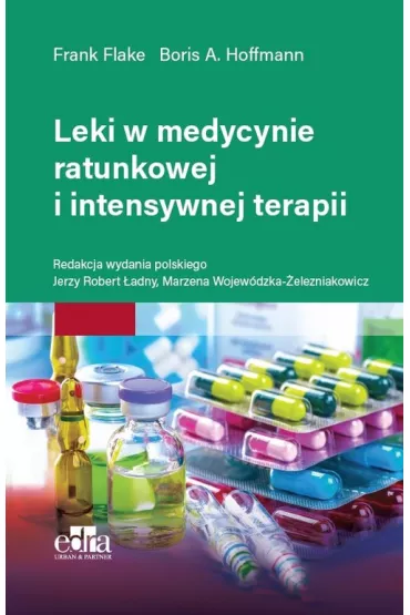 Leki w medycynie ratunkowej i intensywnej terapii - Frank Flake, Boris A. Hoffmann