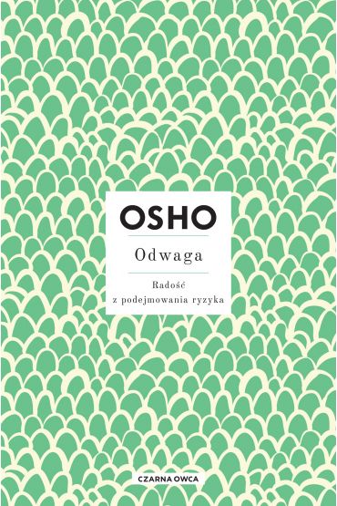 OSHO. Odwaga. Radość z podejmowania ryzyka