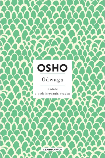 Odwaga. Rado�� z podejmowania ryzyka - Osho