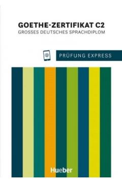 Prfung Express Goethe-Zertifikat C2