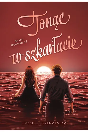 Ton�c w szkar�acie. Bracia Branham. Tom 2 - Cassie J. Czerwi�ska