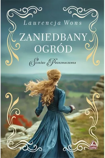Zaniedbany ogr�d - Laurencja Wons