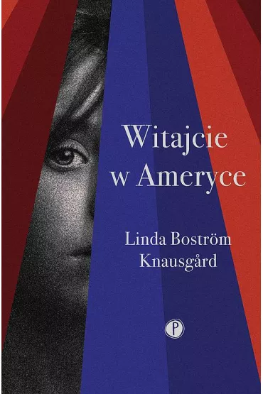 Witajcie w Ameryce - Linda  Bostrom Knausgard
