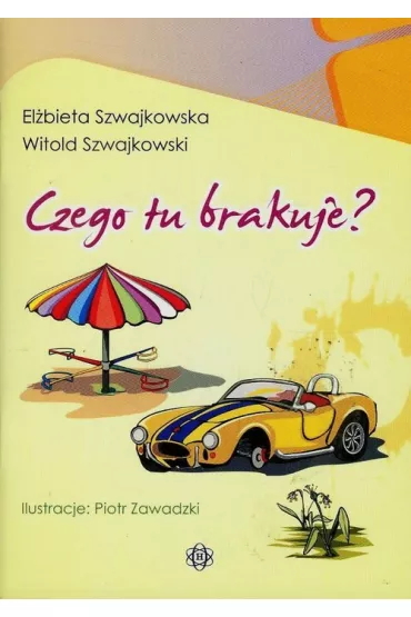 Czego tu brakuje? - El�bieta Szwajkowska, Witold Szwajkowski