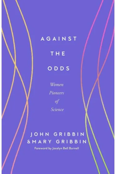 Against the Odds - John Gribbin, Mary Gribbin