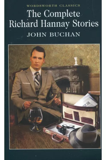 The Complete Richard Hannay Stories. Wordsworth Classics wer. angielska - John Buchan