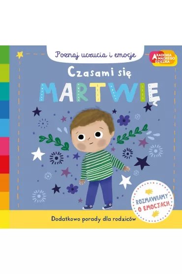Czasami si martwi. Akademia Mdrego Dziecka. Poznaj uczucia i emocje - Campbell Books